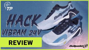 chingottos-bullpadel-hack-vibram-24v-the-ultimate-high-tech-padel-shoe