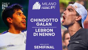 highlights.-chingotto-and-galan-beat-lebron-and-di-nenno-in-the-semifinals-of-the-milano-premier-padel-p1